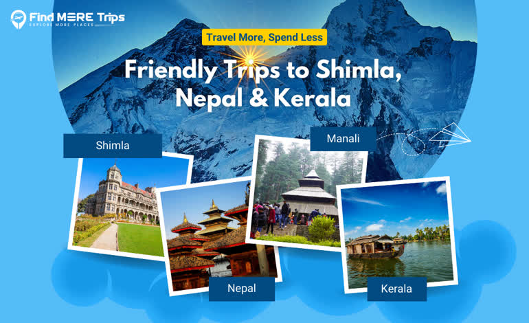 Travel More, Spend Less: Budget-friendly Trips To Shimla, Nepal & Kerala